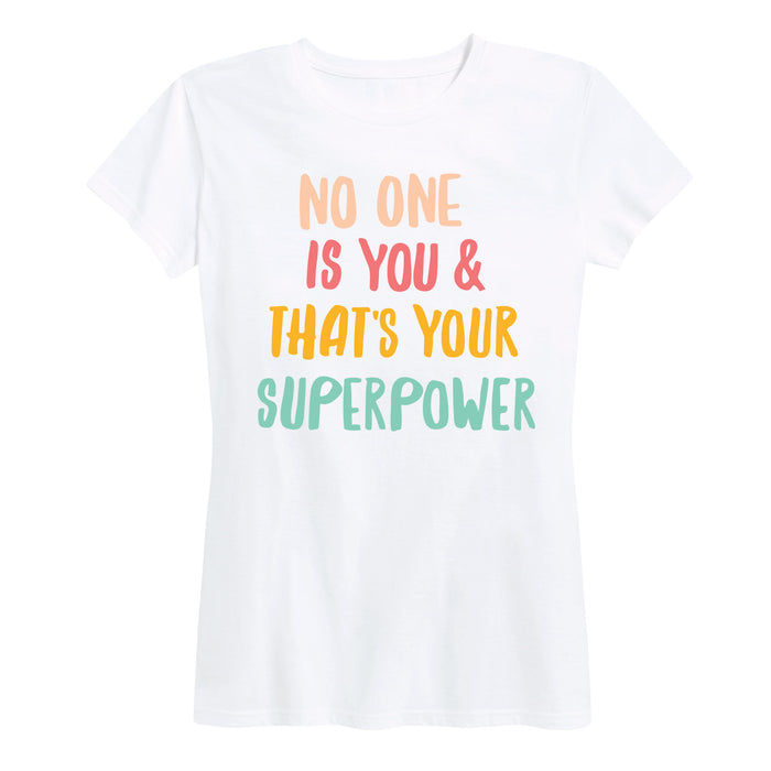 No One is You Superpower - Women's Short Sleeve T-Shirt