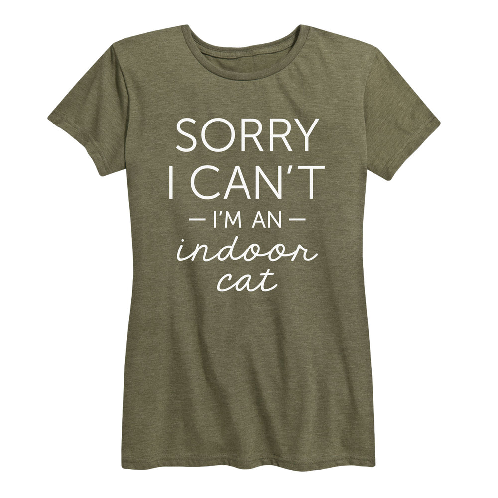 Sorry I Can't I'm An Indoor Cat - Women's Short Sleeve T-Shirt