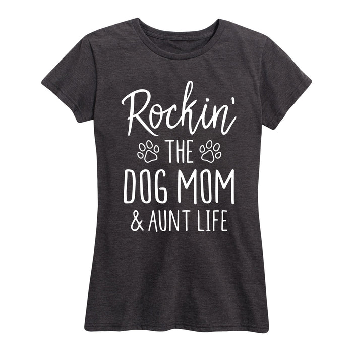 Rockin' The Dog Mom Aunt Life - Women's Short Sleeve T-Shirt