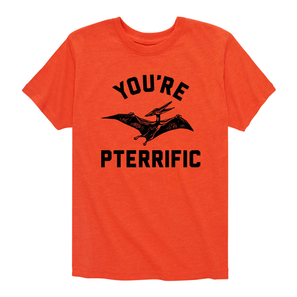 You're Pterrific - Youth & Toddler Short Sleeve T-Shirt