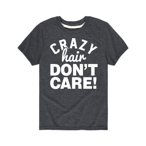 Crazy Hair Don't Care - Youth & Toddler Short Sleeve T-Shirt