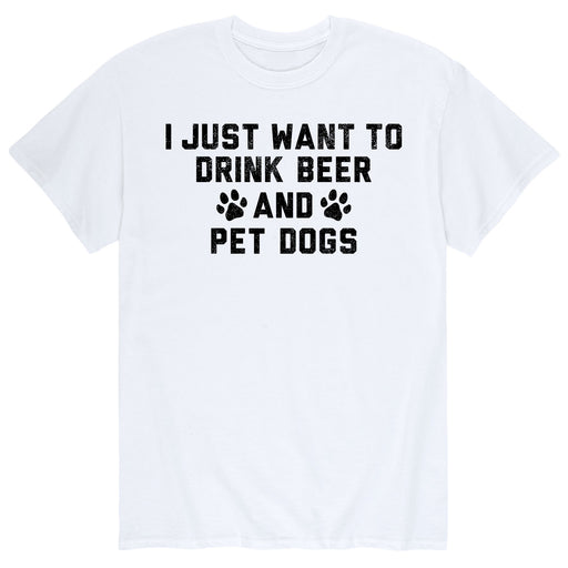 Drink Beer And Pet Dogs - Men's Short Sleeve T-Shirt