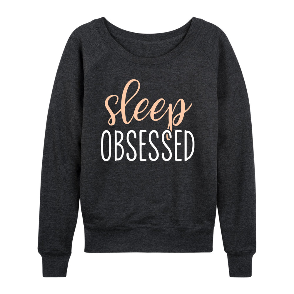 Sleep Obsessed - Women's Slouchy