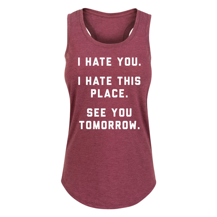 I Hate You I Hate This Place - Women's Racerback Tank