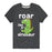 Roar Like a Dinosaur - Youth & Toddler Short Sleeve T-Shirt