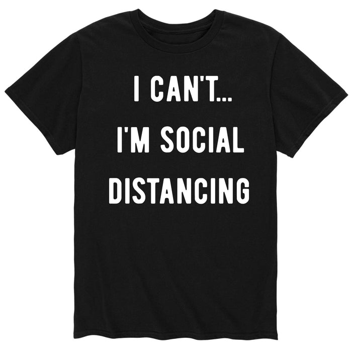 I Can't I'm Social Distancing - Men's Short Sleeve T-Shirt