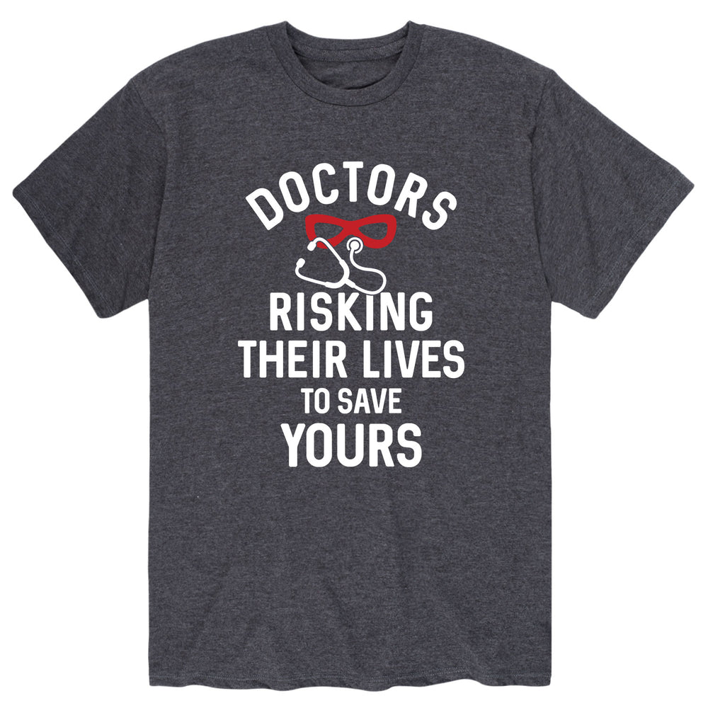 Risking their Lives Doctors - Men's Short Sleeve T-Shirt