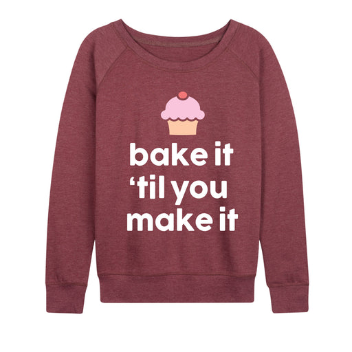Bake It Til You Make It - Women's Slouchy