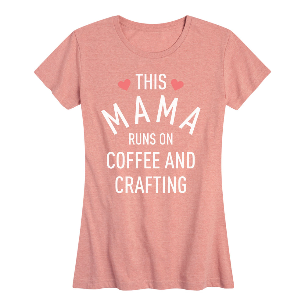 This Mama Runs On Coffee And Crafting - Women's Short Sleeve T-Shirt