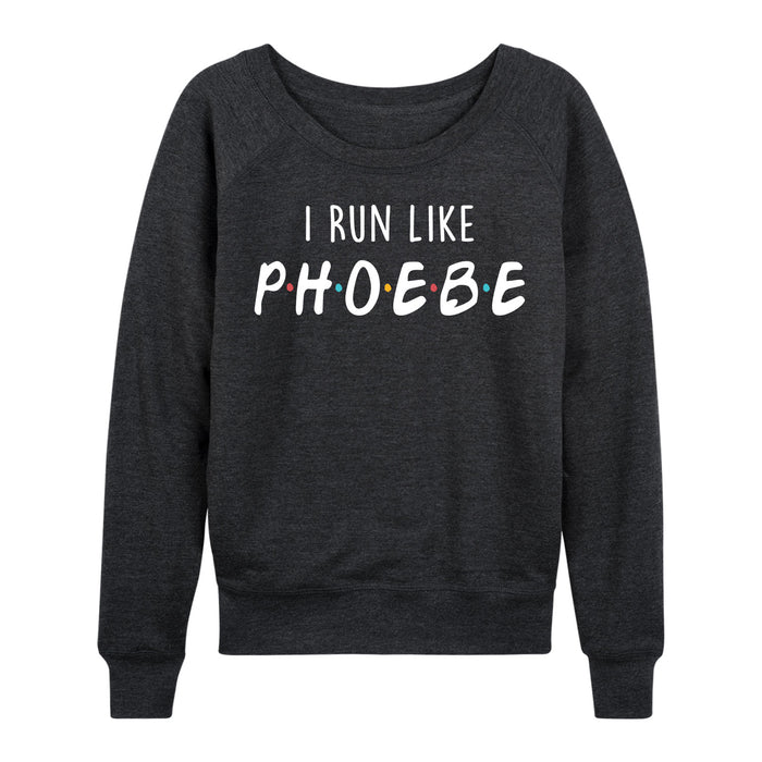 I Run Like Phoebe - Women's Slouchy