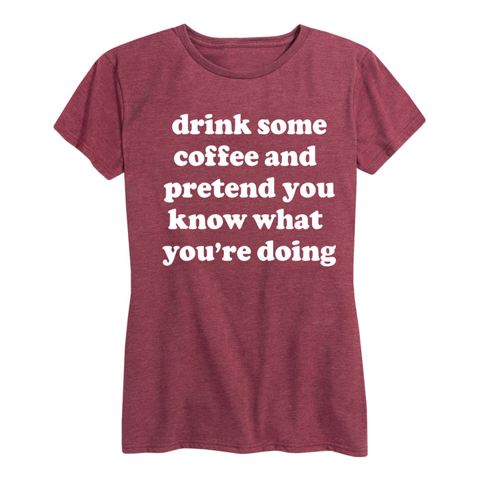 Drink Coffee Pretend You Know - Women's Short Sleeve T-Shirt