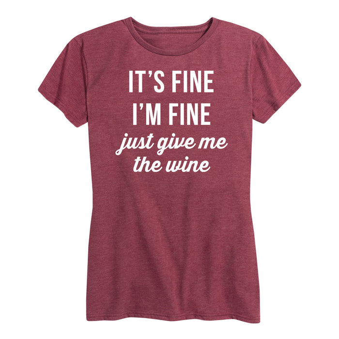 I'm Fine Just Give Me The Wine - Women's Short Sleeve T-Shirt
