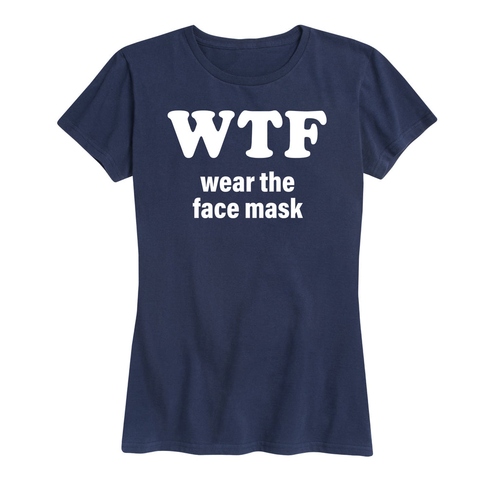Wear The Face Mask - Women's Short Sleeve T-Shirt