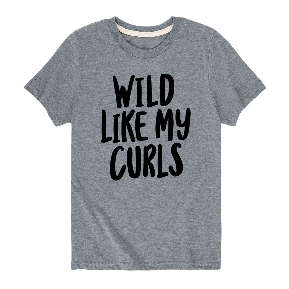 Wild Like My Curls - Toddler And Youth Short Sleeve T-Shirt
