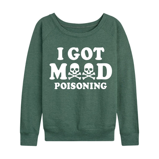 I Got Mood Poisoning - Women's Slouchy