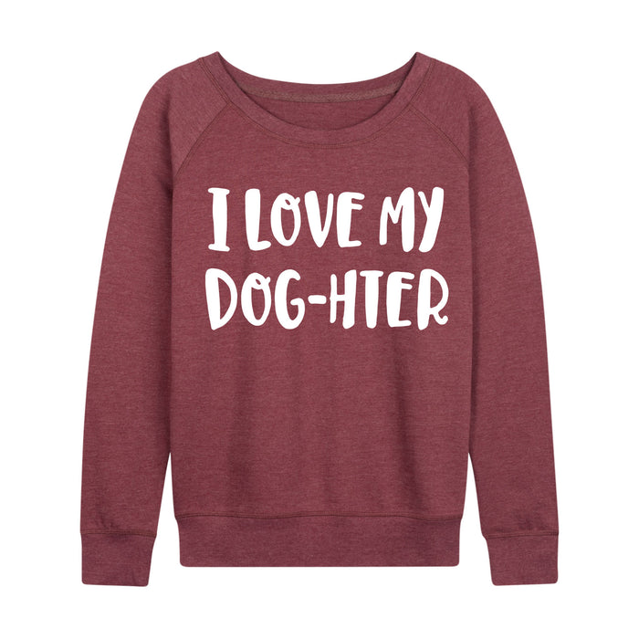 Love My Dog-hter - Women's Slouchy