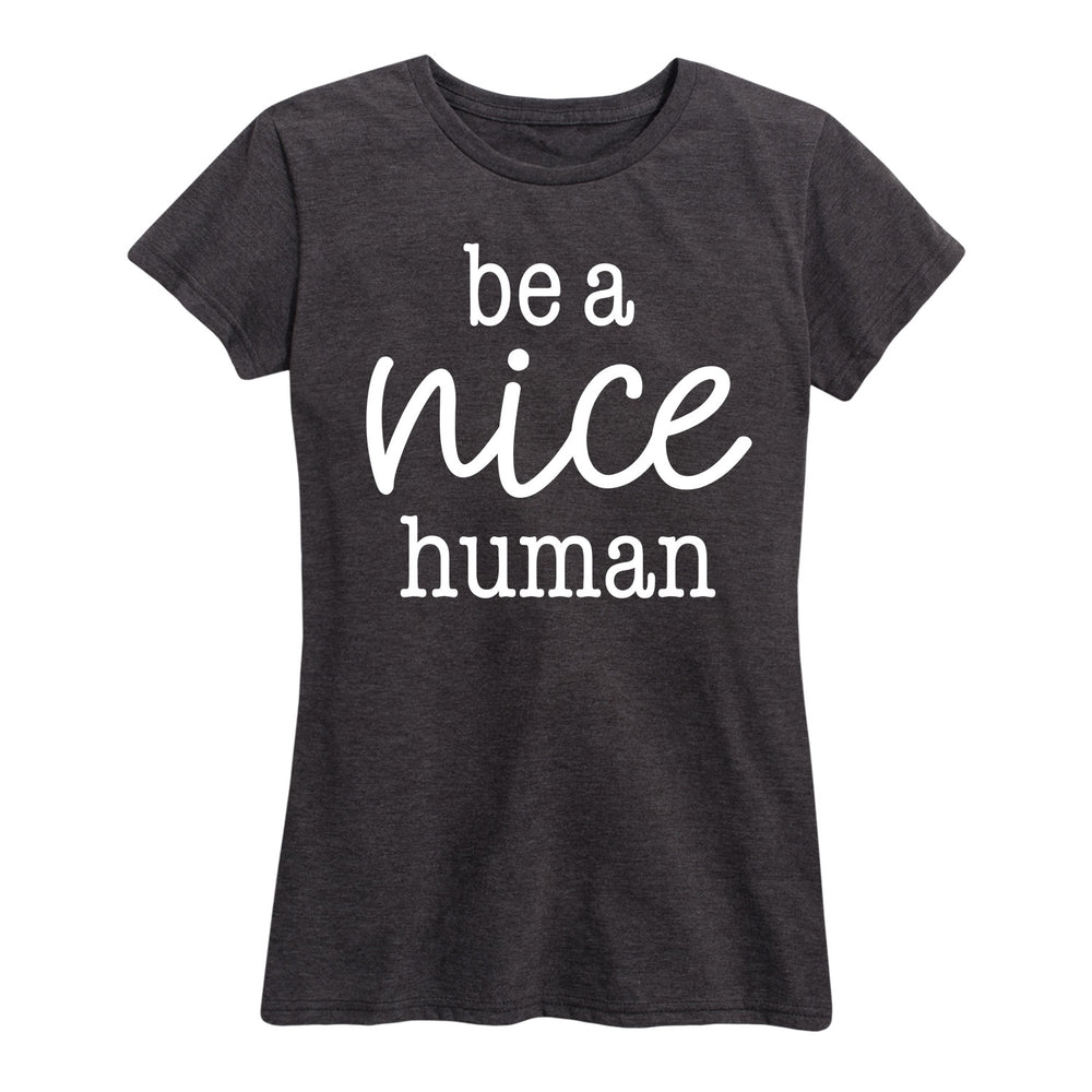 Be A Nice Human - Women's Short Sleeve T-Shirt