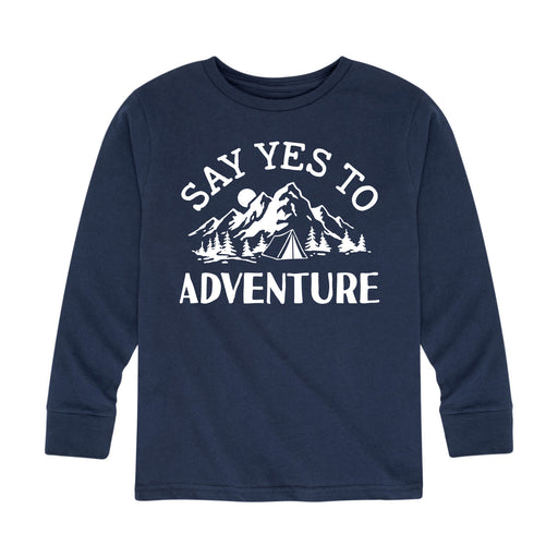 Say Yes To Adventure - Youth & Toddler Long Sleeve T-Shirt