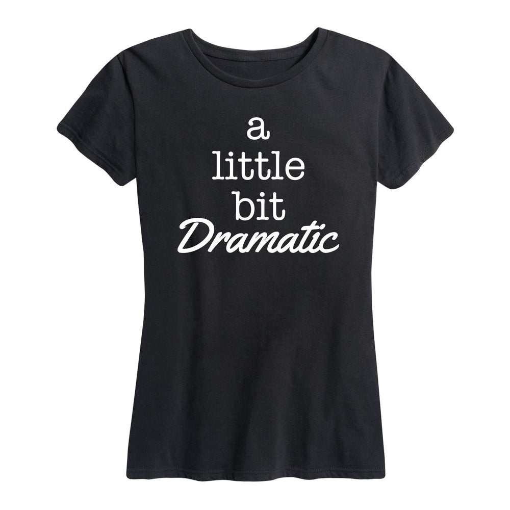 A Little Bit Dramatic-Women's Short Sleeve T-Shirt