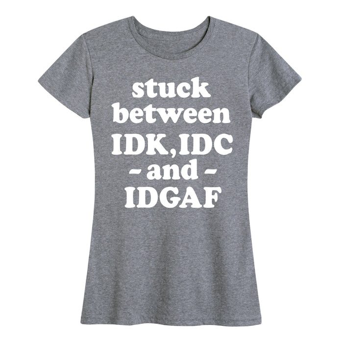 IDK IDC IDGAF - Women's Short Sleeve T-Shirt