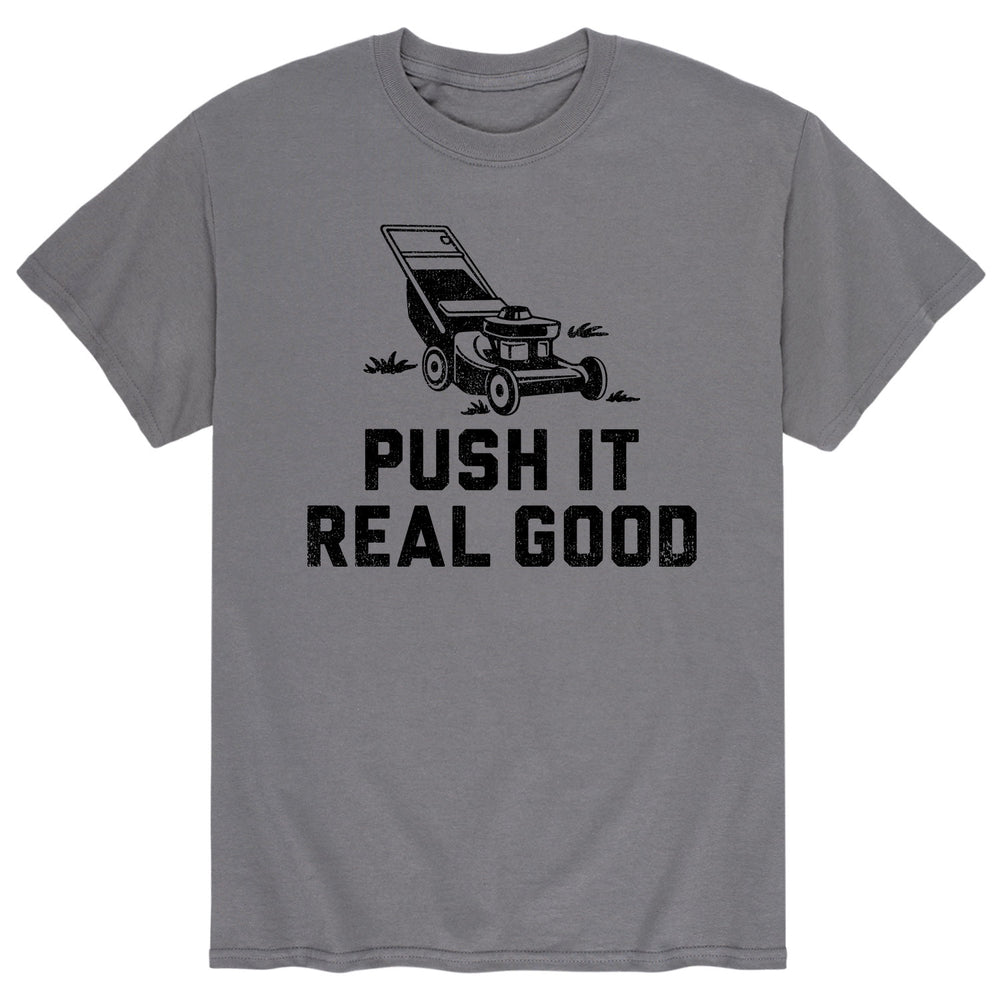 Push It Real Good Mower-Men's Short Sleeve T-Shirt