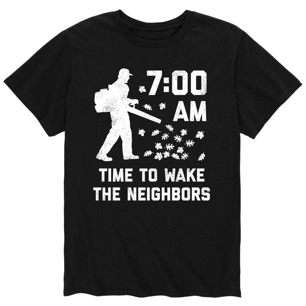 Time to Wake up the Neighbors-Men's Short Sleeve T-Shirt