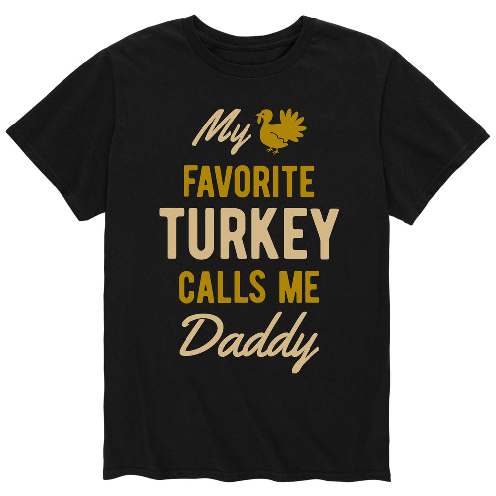 My Favorite Turkey Calls Me Daddy - Men's Short Sleeve T-Shirt