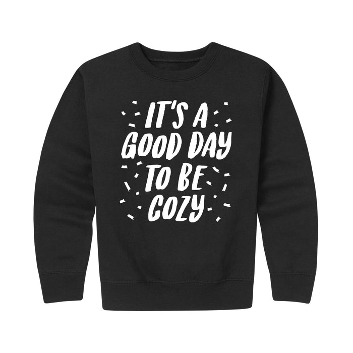 It's A Good Day To Be Cozy - Youth & Toddler Crew Neck Fleece