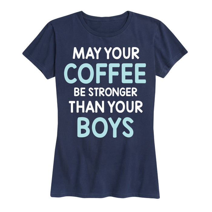 Coffee Stronger Than Boys - Women's Short Sleeve T-Shirt