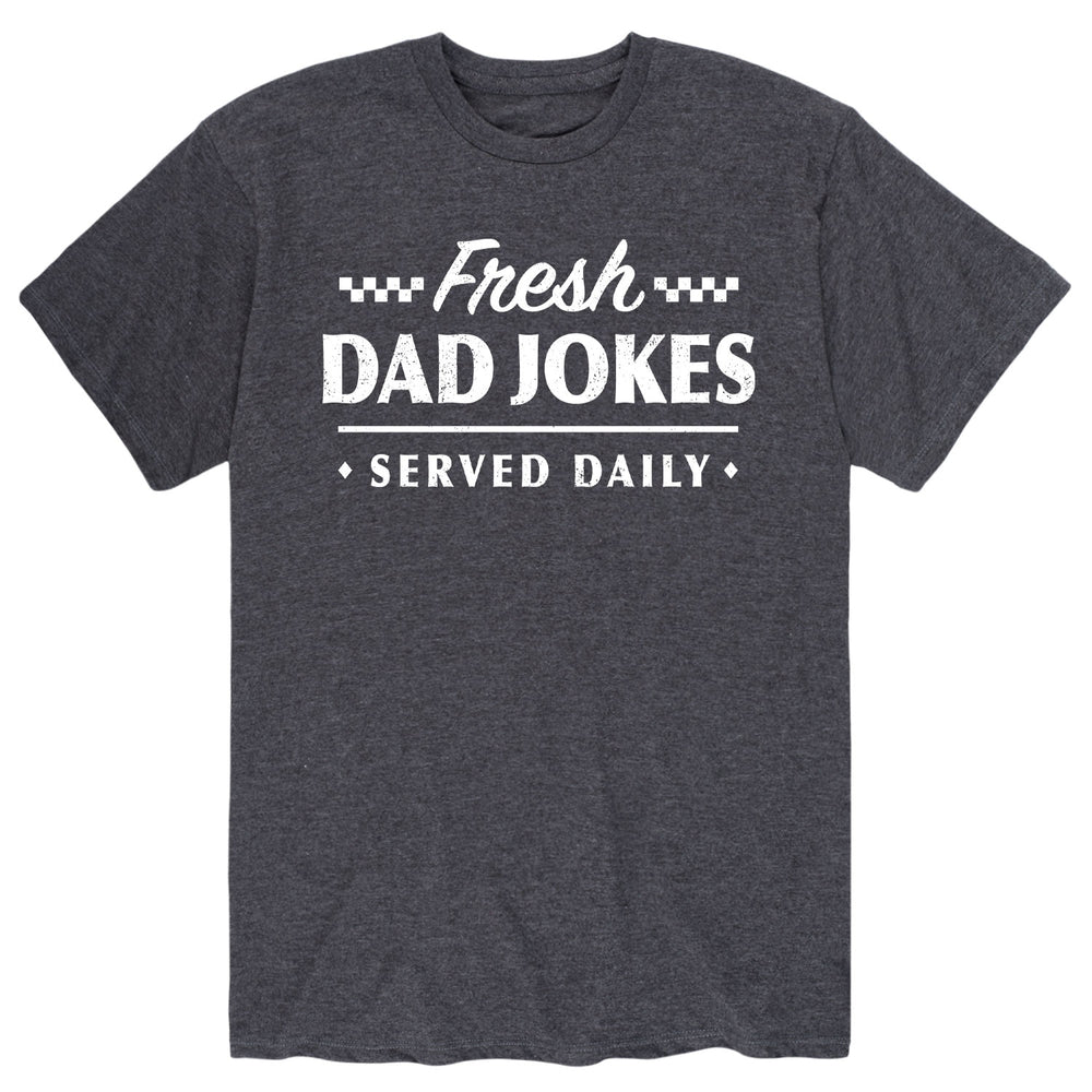 Fresh Dad Jokes Served Daily - Men's Short Sleeve T-Shirt