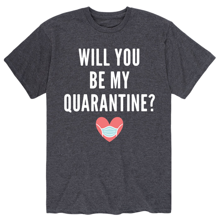 Will You Be My Quarantine - Men's Short Sleeve T-Shirt