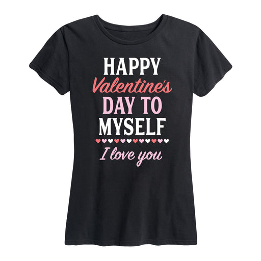 Happy Valentine's Day To Myself - Women's Short Sleeve T-Shirt
