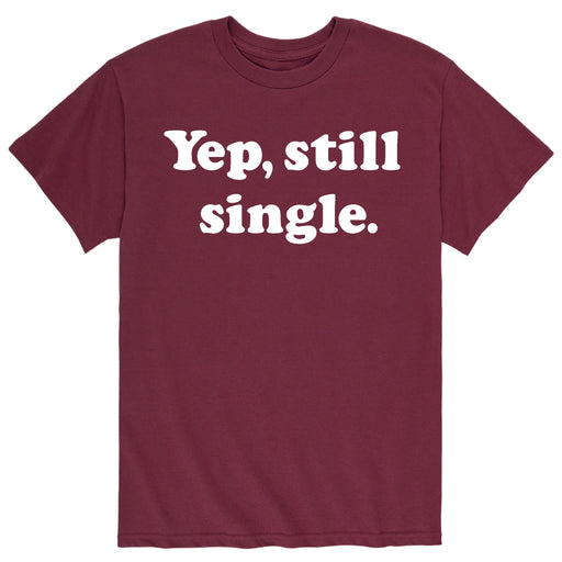 Yep Still Single - Men's Short Sleeve T-Shirt