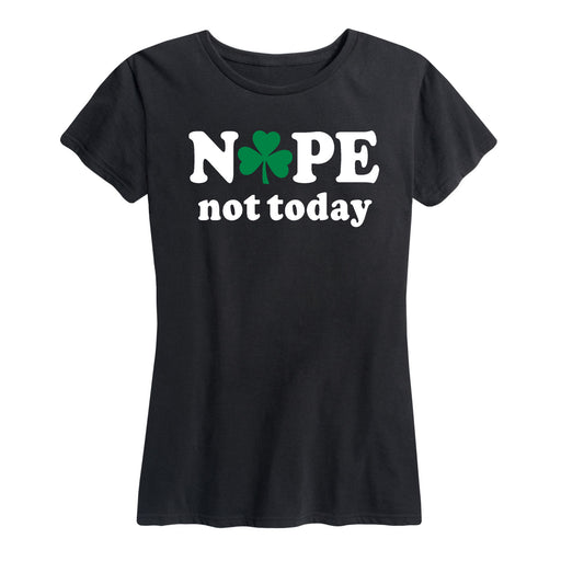Nope Not Today Clover - Women's Short Sleeve T-Shirt