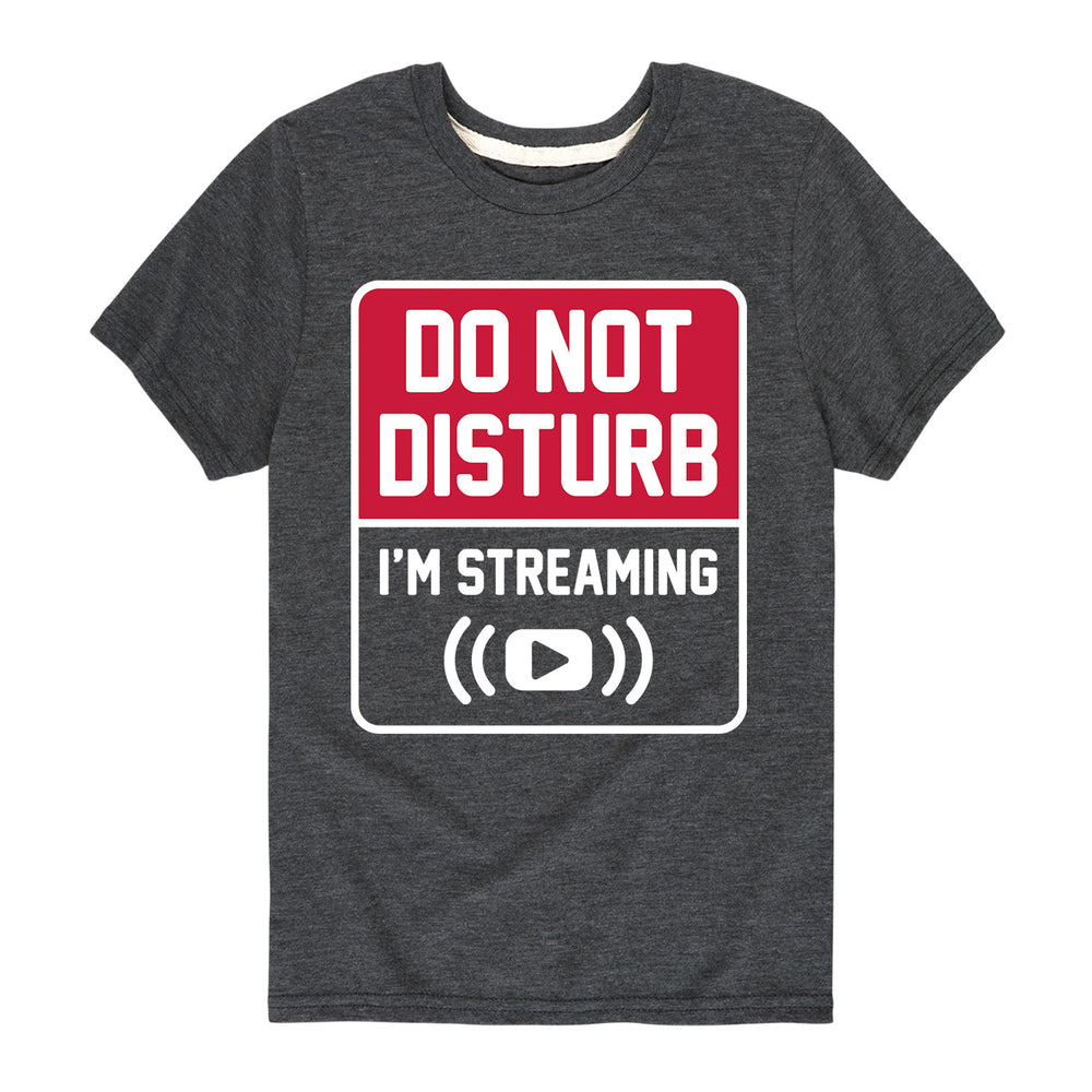 Do Not Disturb I'm Streaming - Youth & Toddler Short Sleeve T-Shirt