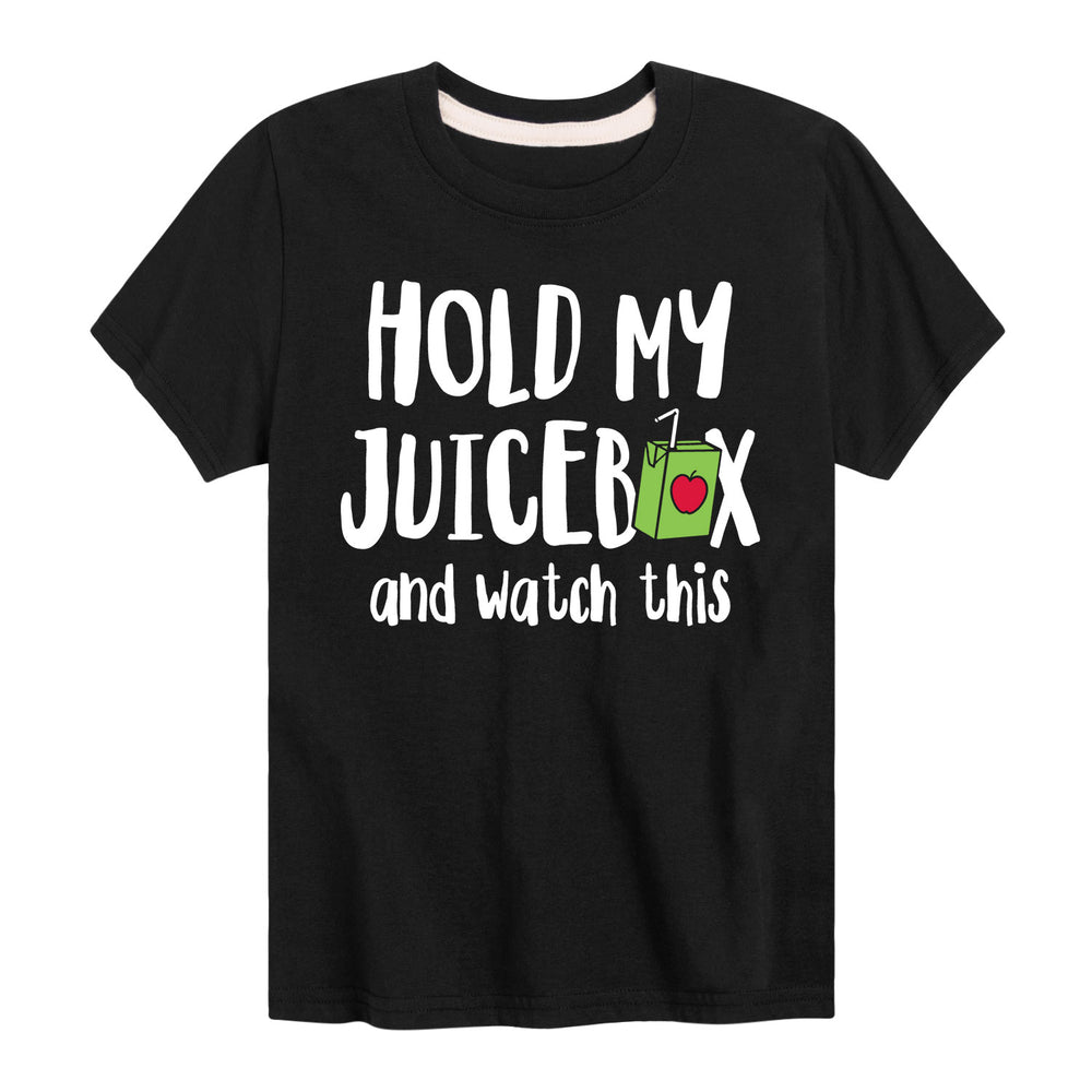 Hold My Juicebox And Watch This - Youth & Toddler Short Sleeve T-Shirt