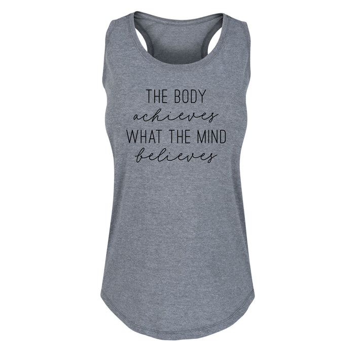 The Body Achieves What The Mind Believes - Women's Racerback Tank