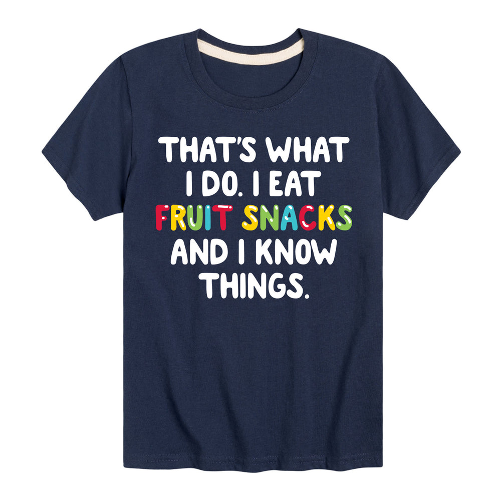 I Eat Fruit Snacks And I Know Things - Youth & Toddler Short Sleeve T-Shirt