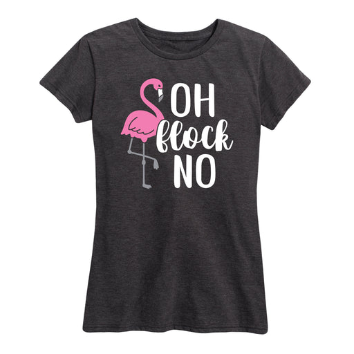 Oh Flock No - Women's Short Sleeve T-Shirt