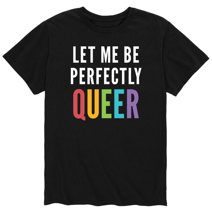 Let Me Be Perfectly Queer - Men's Short Sleeve Graphic T-Shirt