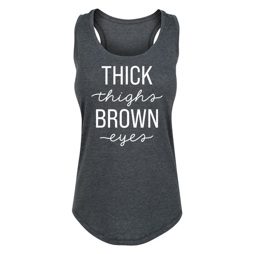 Thick Thighs Brown Eyes - Women's Racerback Graphic Tank