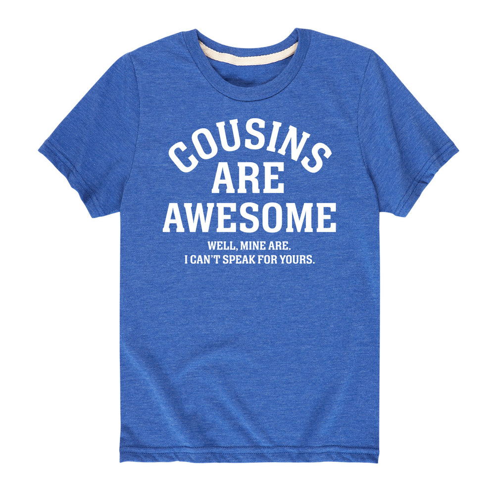 Cousins Are Awesome Mine Are - Toddler and Youth Short Sleeve T-Shirt