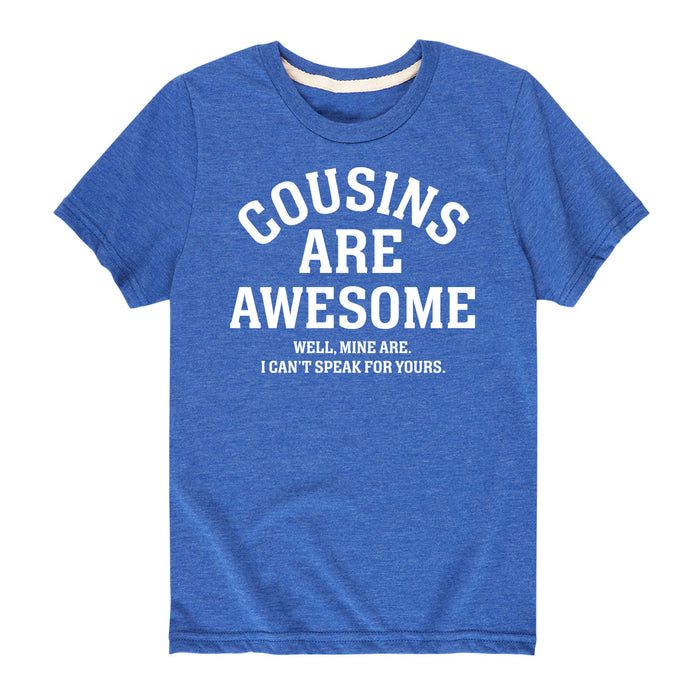 Cousins Are Awesome Mine Are - Toddler and Youth Short Sleeve T-Shirt