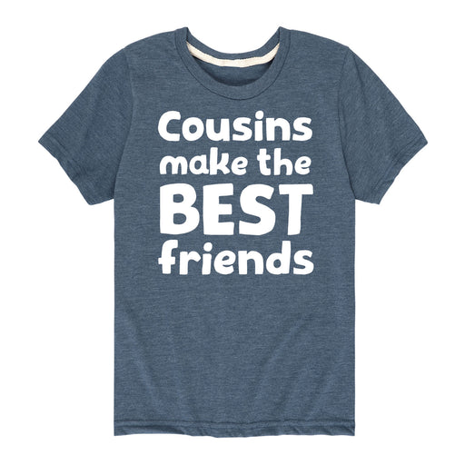 Cousins Make the Best Friends - Toddler and Youth Short Sleeve T-Shirt