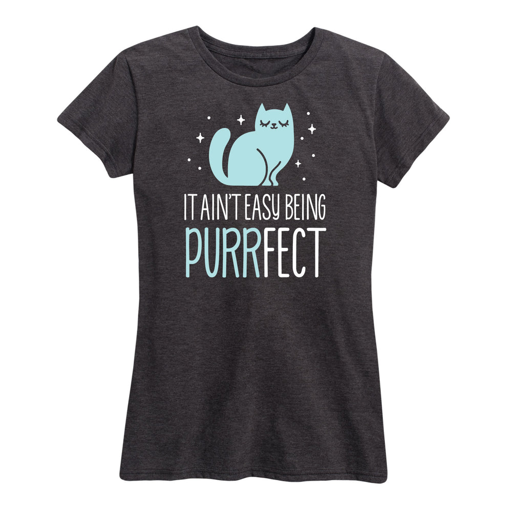It Aint Easy Purrfect-- Women's Short Sleeve Graphic T-Shirt