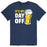 Its My Day Off - Men's Short Sleeve Graphic T-Shirt