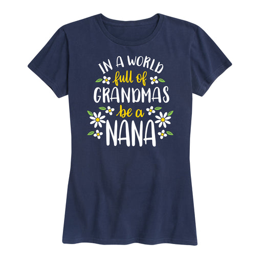 In World of Grandmas be a Nana - Women's Short Sleeve Graphic T-Shirt
