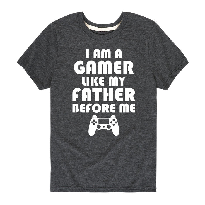 I Am A Gamer Like My Father - Youth & Toddler Short Sleeve T-Shirt