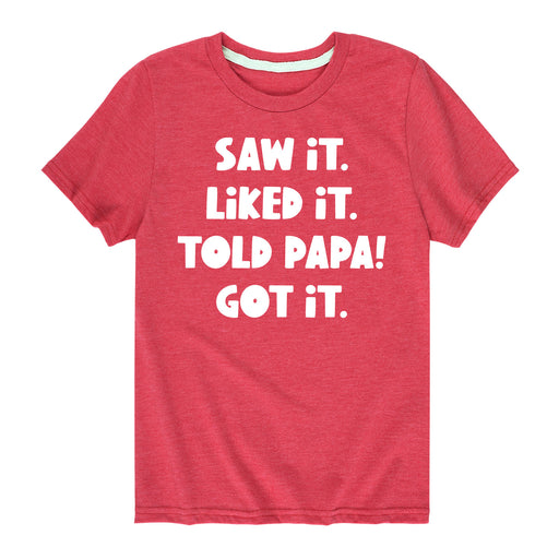 Saw It Liked It Told Papa - Youth & Toddler Short Sleeve T-Shirt