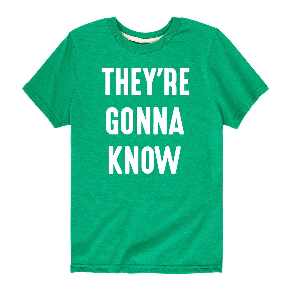 Gonna Know Theyre - Youth & Toddler Short Sleeve T-Shirt